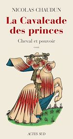 Télécharger le livre :  La Cavalcade des princes