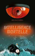 Télécharger le livre :  Intelligence mortelle