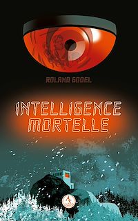 Téléchargez le livre :  Intelligence mortelle