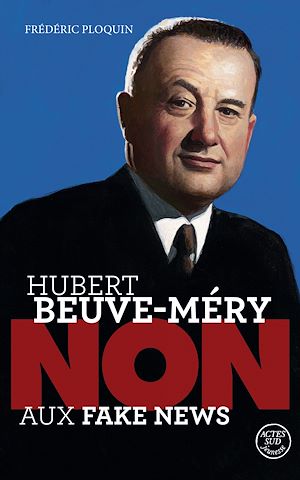 Téléchargez le livre :  Hubert Beuve-Méry : “Non aux fake news”