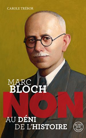 Téléchargez le livre :  Marc Bloch : “Non au déni de l'Histoire”