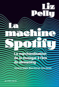 Téléchargez le livre :  La machine Spotify
