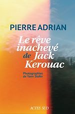 Télécharger le livre :  Le rêve inachevé de Jack Kerouac