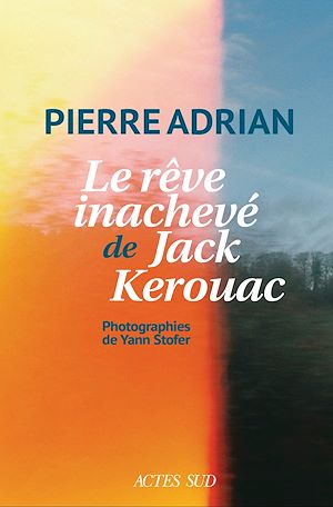 Téléchargez le livre :  Le rêve inachevé de Jack Kerouac