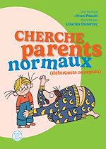 Télécharger le livre :  Cherche parents normaux (débutants acceptés)