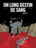 Télécharger le livre :  Un Long Destin de sang - Tome 01