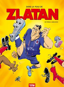 Télécharger le livre :  Dans la peau de Zlatan - Tome 01