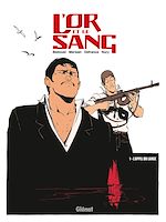 Télécharger le livre :  L'Or et le sang - Tome 01 NE