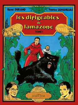 Télécharger le livre :  Les dirigeables de l'Amazone Tome 1