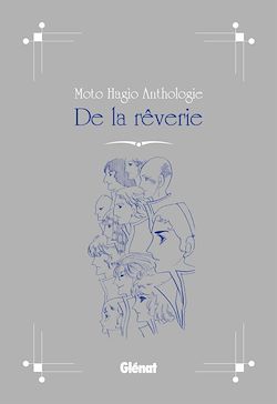 Télécharger le livre :  Moto Hagio Anthologie - De la rêverie