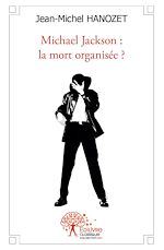 Télécharger le livre :  Michael Jackson : la mort organisée ?