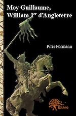 Télécharger le livre :  Moy Guillaume, William 1er d'Angleterre