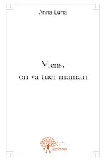 Télécharger le livre :  Viens, on va tuer maman