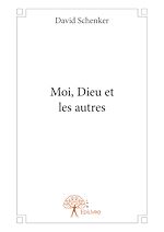 Télécharger le livre :  Moi, Dieu et les autres