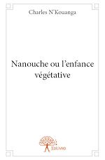 Télécharger le livre :  Nanouche ou l'enfance végétative