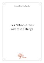 Télécharger le livre :  Les Nations Unies contre le Katanga