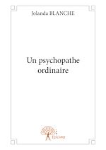 Télécharger le livre :  Un psychopathe ordinaire