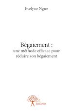 Télécharger le livre :  Bégaiement : une méthode efficace pour réduire son bégaiement