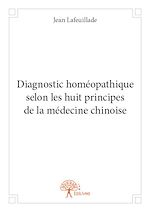 Télécharger le livre :  Diagnostic homéopathique selon les huit principes de la médecine chinoise