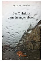 Télécharger le livre :  Les Opinions d'un étranger absolu
