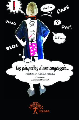 Téléchargez le livre :  Les Péripéties d'une angoissée...