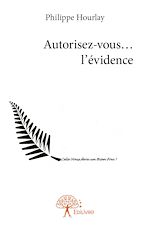 Télécharger le livre :  Autorisez-vous... l'évidence