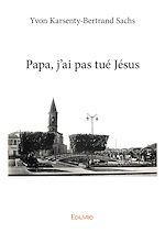 Télécharger le livre :  Papa, j'ai pas tué Jésus