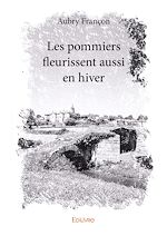 Télécharger le livre :  Les pommiers fleurissent aussi en hiver