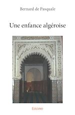 Télécharger le livre :  Une enfance algéroise