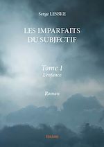 Télécharger le livre :  LES IMPARFAITS DU SUBJECTIF - tome I -