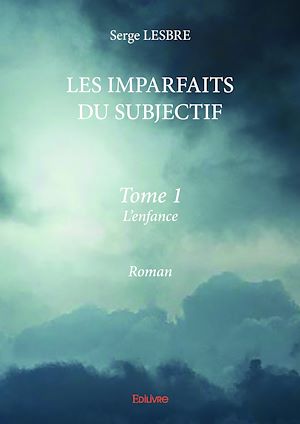 Téléchargez le livre :  LES IMPARFAITS DU SUBJECTIF - tome I -