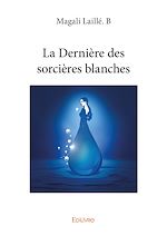 Télécharger le livre :  La Dernière des sorcières blanches