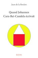 Télécharger le livre :  Quand Johannes Cara-Rei-Candela écrivait