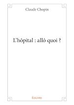 Télécharger le livre :  L'Hôpital : allô quoi ?
