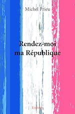 Télécharger le livre :  Rendez-moi ma République