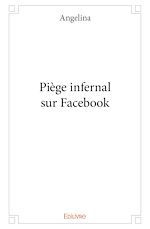 Télécharger le livre :  Piège infernal sur Facebook
