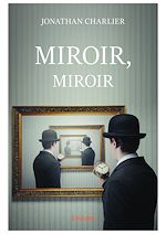 Télécharger le livre :  MIROIR, MIROIR