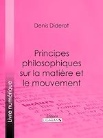 Télécharger le livre :  Principes philosophiques sur la matière et le mouvement