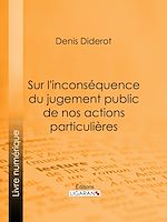 Télécharger le livre :  Sur l'inconséquence du jugement public de nos actions particulières
