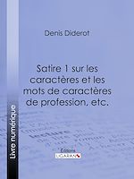 Télécharger le livre :  Satire 1 sur les caractères et les mots de caractères de profession, etc.