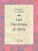 Télécharger le livre :  Les Femmes d'amis