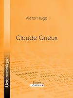 Télécharger le livre :  Claude Gueux
