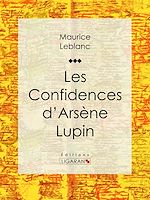 Télécharger le livre :  Les Confidences d'Arsène Lupin