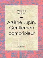 Télécharger le livre :  Arsène Lupin, gentleman cambrioleur
