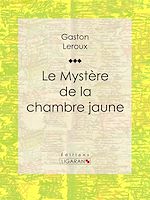 Télécharger le livre :  Le Mystère de la chambre jaune