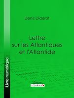 Télécharger le livre :  Lettre sur les Atlantiques et l'Atlantide