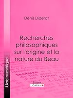 Télécharger le livre :  Recherches Philosophiques sur l'Origine et la Nature du Beau