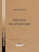 Télécharger le livre :  Eléments de Physiologie