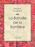 Download this eBook La Bataille de la frontière