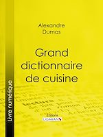 Download this eBook Grand dictionnaire de cuisine